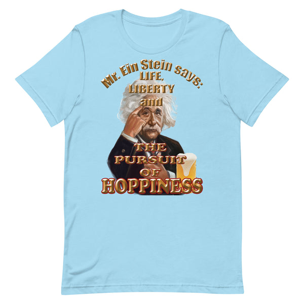 MR. EIN STEIN SAYS:  -LIFE, LIBERTY AND THE THE PURSUIT OF HOPPINESS