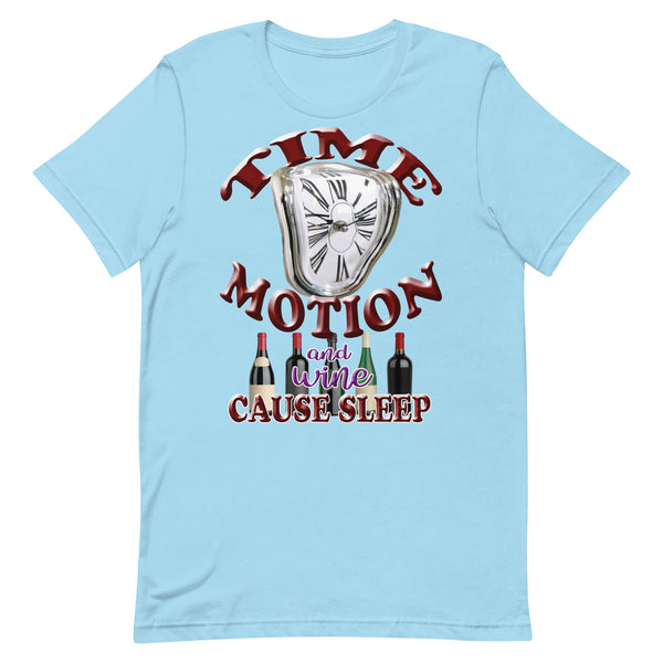 TIME, MOTION  -AND WINE  -CAUSE SLEEP