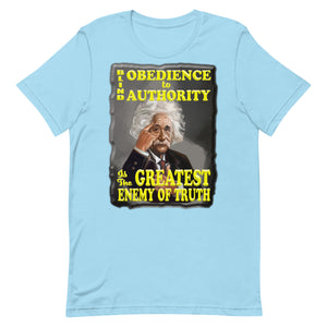 ALBERT EINSTEIN  -"BLIND OBEDEIENCE TO AUTHORITY IS THE GREATEST ENEMY OF TRUTH"