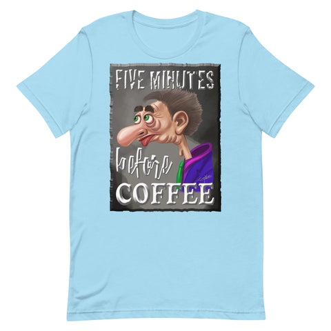 COFFEE HUMOR  -FIVE MINUTES BEFORE COFFEE