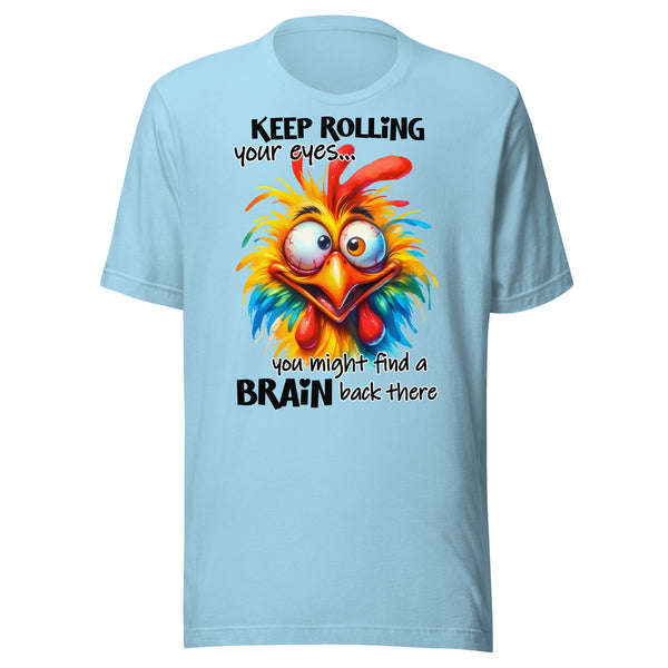 KEEP ROLLING YOUR EYES