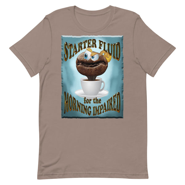 COFFEE HUMOR   -STARTER FLUID  -FOR THE  -MORNING IMPAIRED