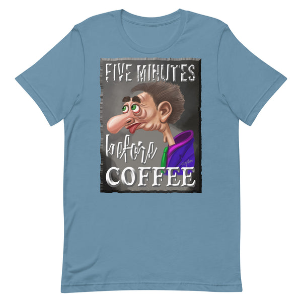 COFFEE HUMOR  -FIVE MINUTES BEFORE COFFEE