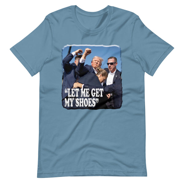 PRESIDENT TRUMP  -"LET ME GET MY SHOES"