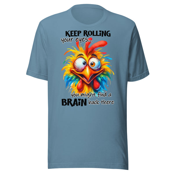 KEEP ROLLING YOUR EYES