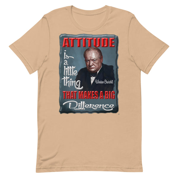 WINSTON CHURCHILL  -ATTITUDE IS A LITTLE THING THAT MAKES A BIG DIFFERENCE