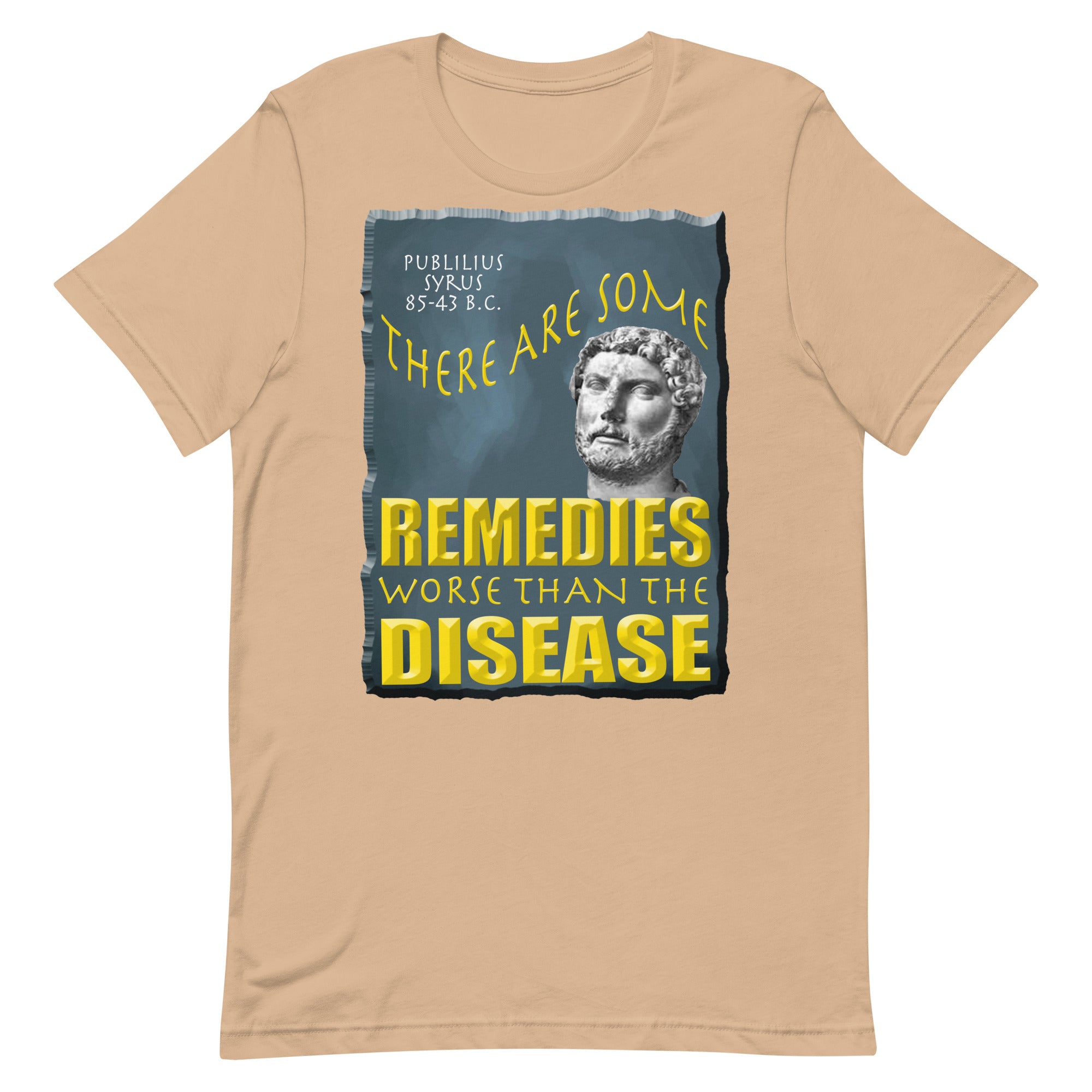 PUBLILIUS SYRUS  -THERE ARE SOME REMEDIES WORSE THAN THE DISEASE