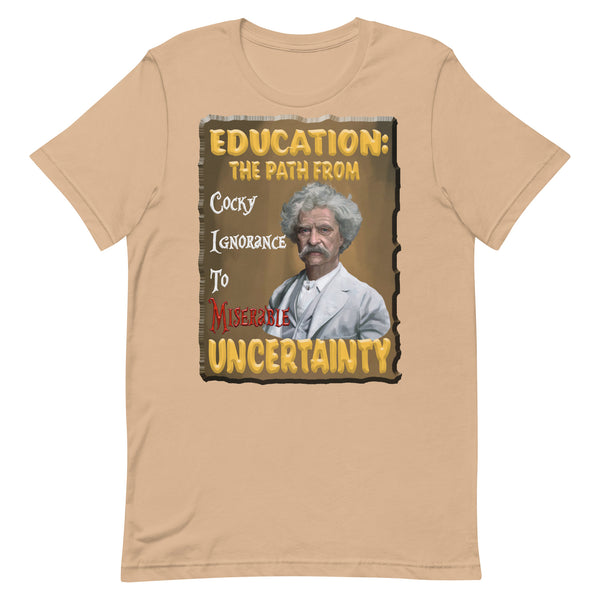 MARK TWAIN  -EDUCATION:  THE PATH FROM COCKY IGNORANCE TO MISERABLE UNCERTAINITY