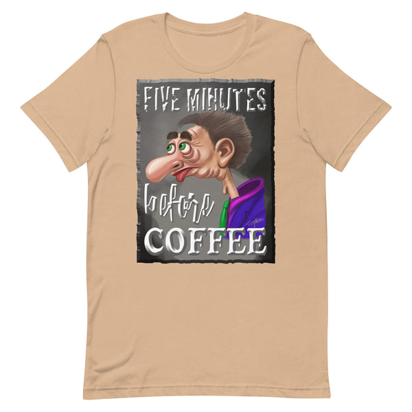 COFFEE HUMOR  -FIVE MINUTES BEFORE COFFEE