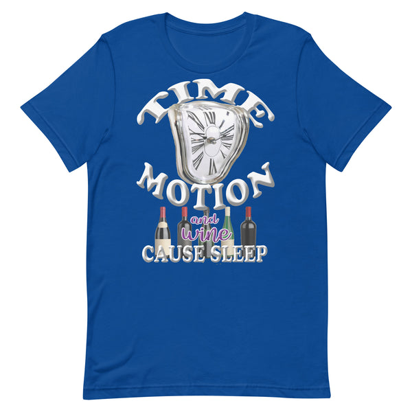 TIME  -MOTION  -AND WINE  -CAUSE SLEEP