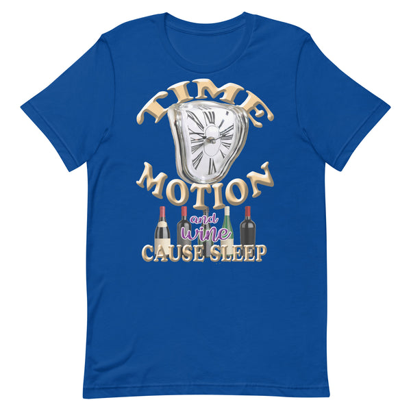 TIME  -MOTION  -AND WINE  -CAUSE SLEEP