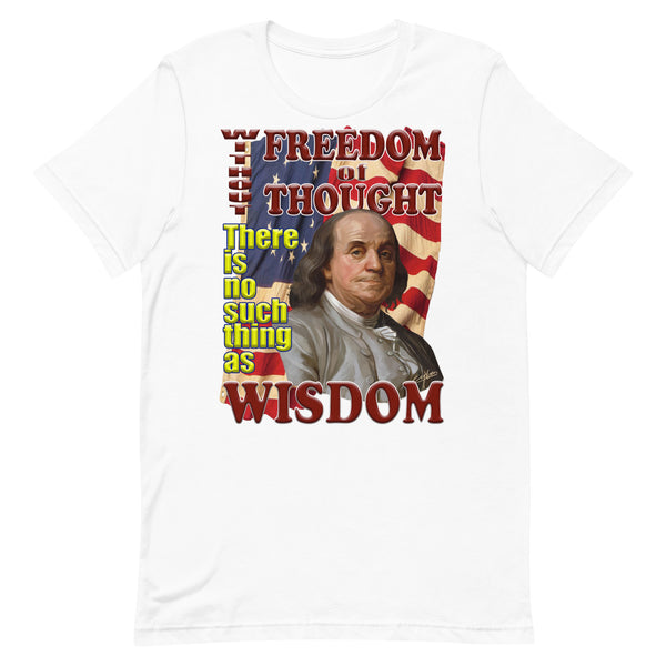 BENJAMIN FRANKLIN   -WITHOUT FREEDOM OF THOUGHT