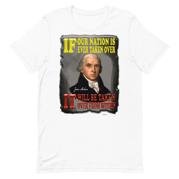JAMES MADISON  -IF OUR NATION IS EVER TAKEN OVER