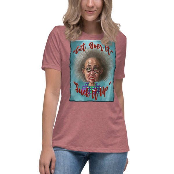 GET OVER IT  -SUCK IT UP