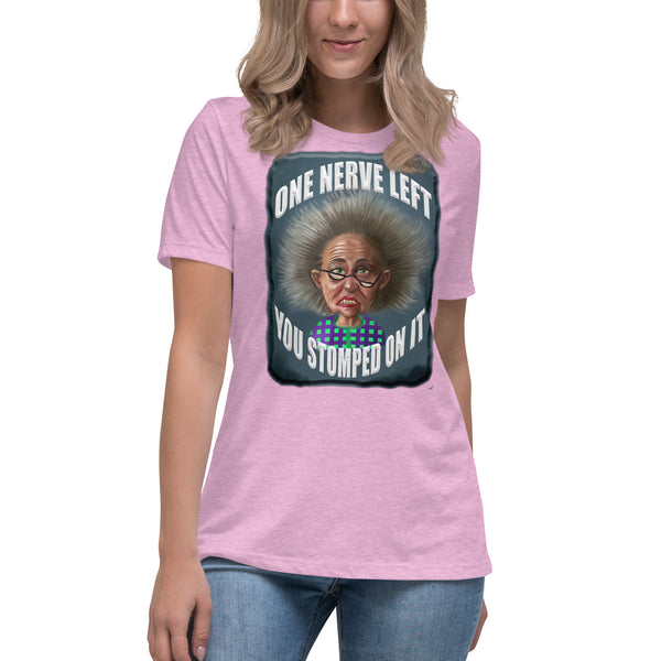 ONE NERVE LEFT  -YOU STOMPED ON IT