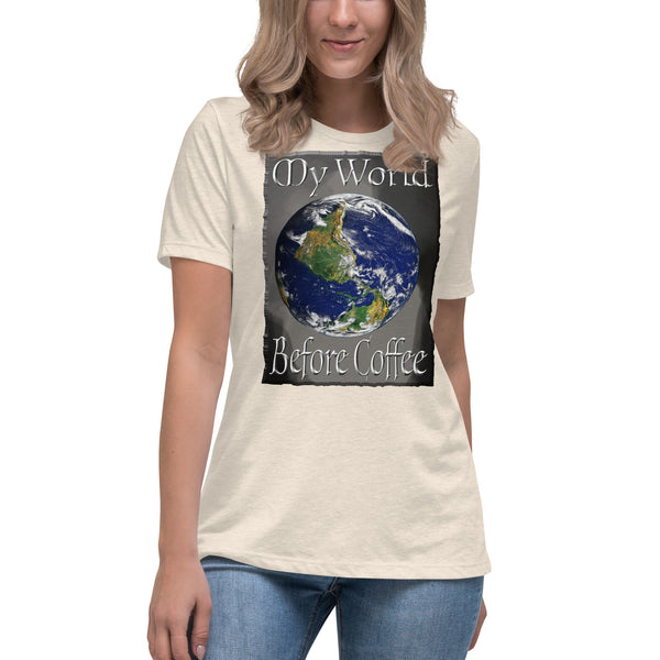 COFFEE HUMOR  -MY WORLD BEFORE COFFEE