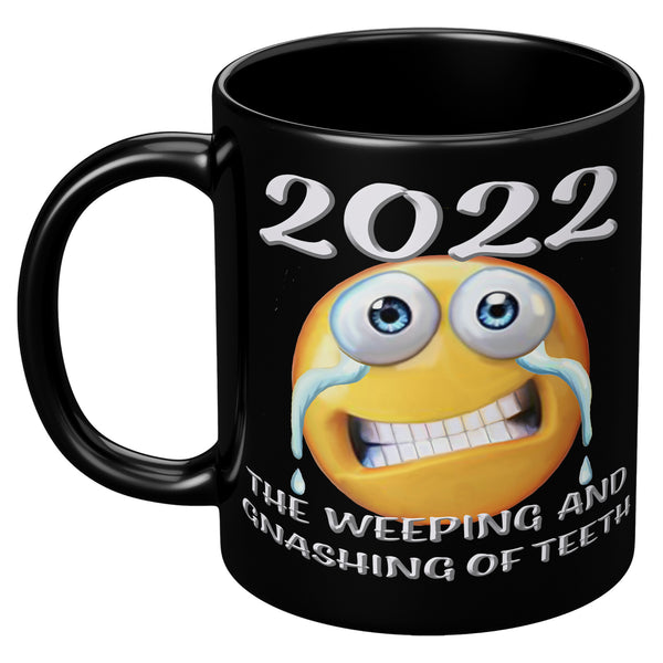 2022  -THE WEEPING AND GNASHING OF TEETH