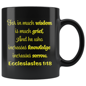 FOR IN MUCH WISDOM -IS MUCH GRIEF -Ecclesiastes 1:18