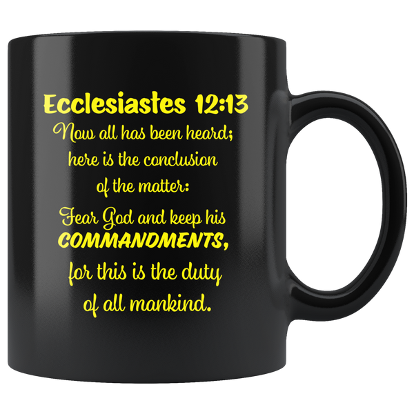 ECCLESIASTES 12:13  -"... Fear God and keep His commandments ..."