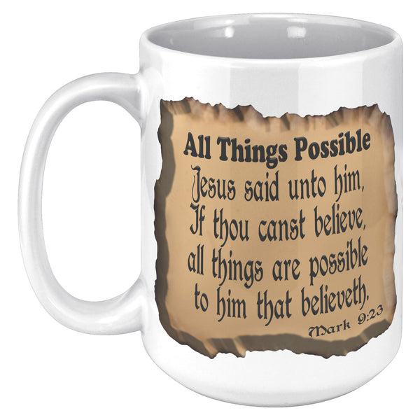 ALL THINGS POSSIBLE  -Mark 9:23