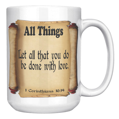 ALL THINGS  -1 Corinthians 16:14