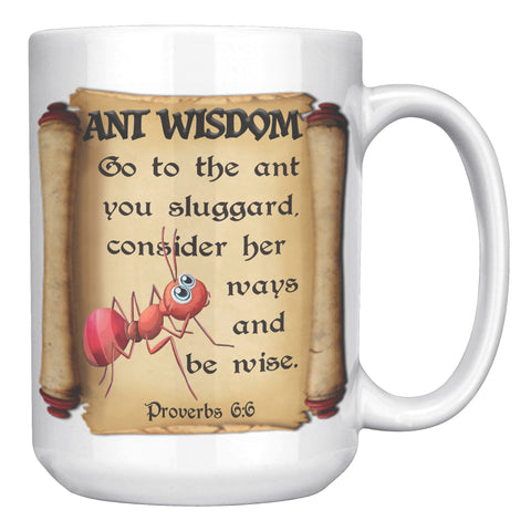 ANT WISDOM  -PROVERBS 6:6