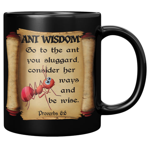 ANT WISDOM  -Proverbs 6:6