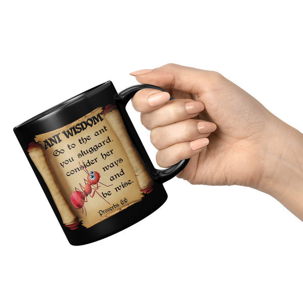 ANT WISDOM  -Proverbs 6:6