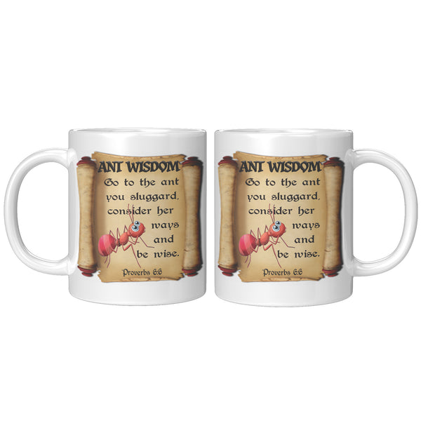 ANT WISDOM  -Proverbs 6:6