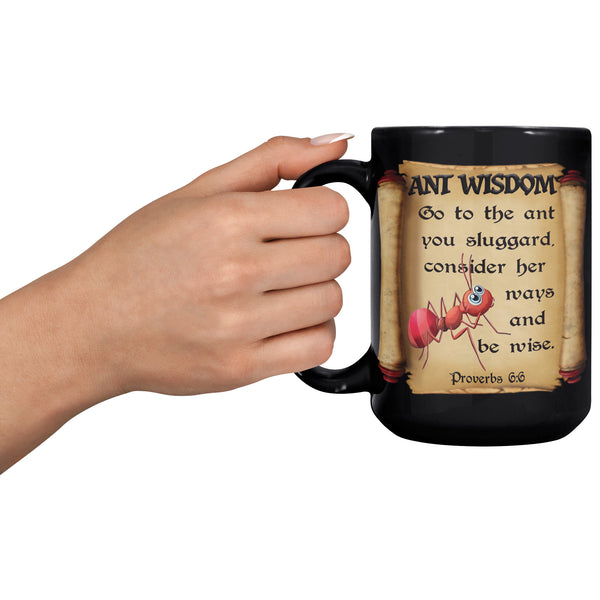 ANT WISDOM  -Proverbs 6:6