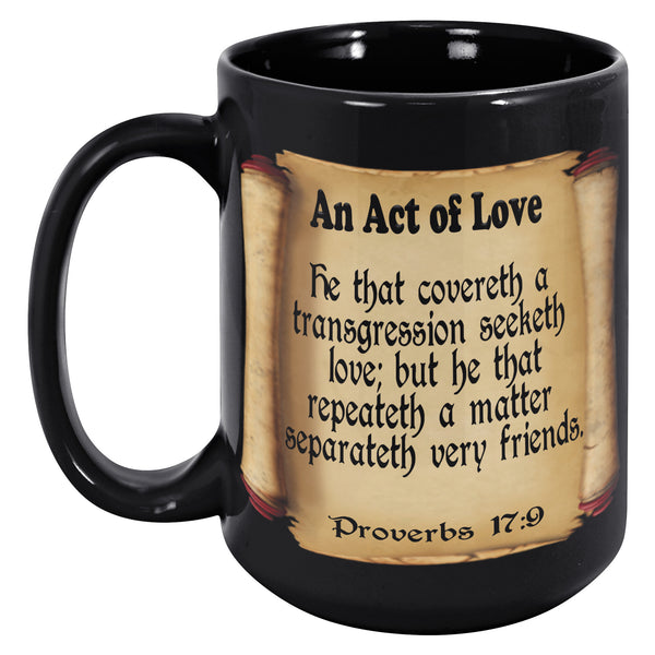 AN ACT OF LOVE  -Proverbs 17:9