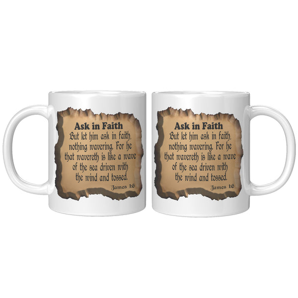 ASK IN FAITH  -James 1:6