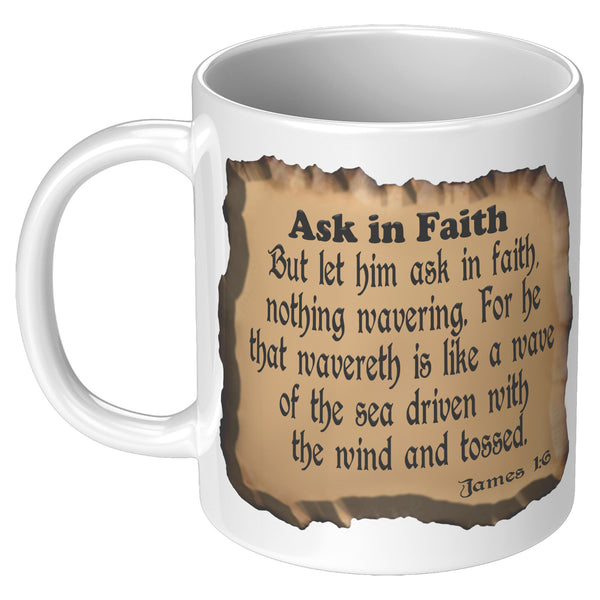 ASK IN FAITH  -James 1:6