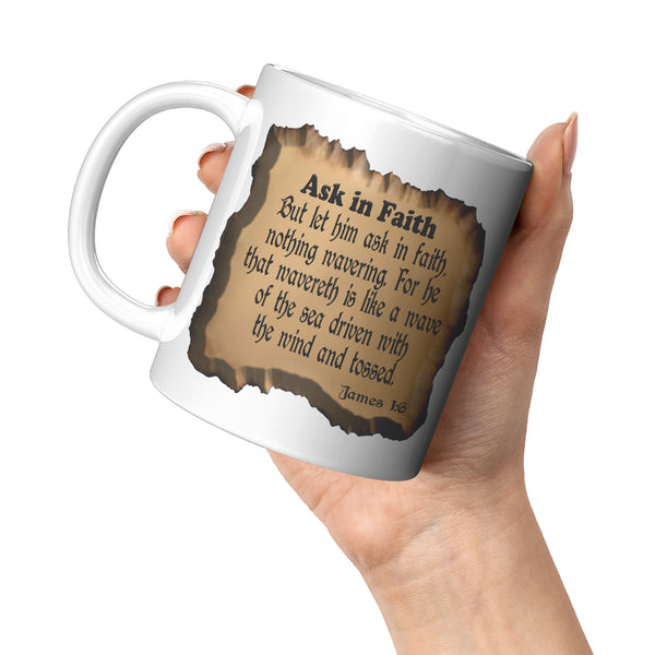 ASK IN FAITH  -James 1:6