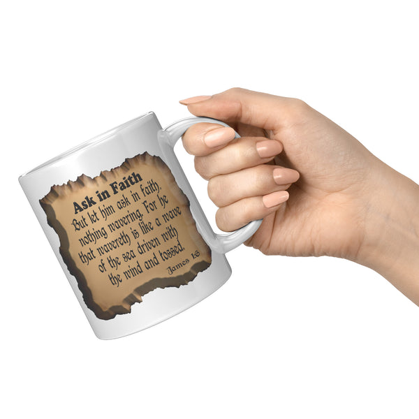 ASK IN FAITH  -James 1:6