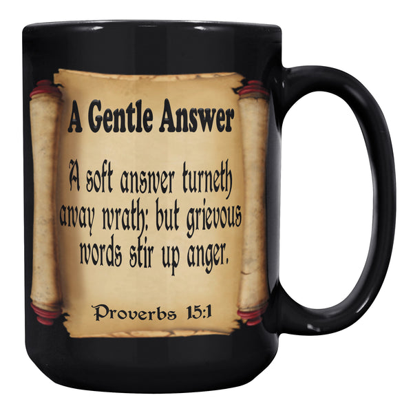 A GENTLE ANSWER  -Proverbs 15:1