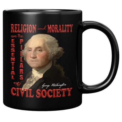 "A" GEORGE WASHINGTON  -RELIGION AND MORALITY ARE THE ESSENTIAL PILLARS