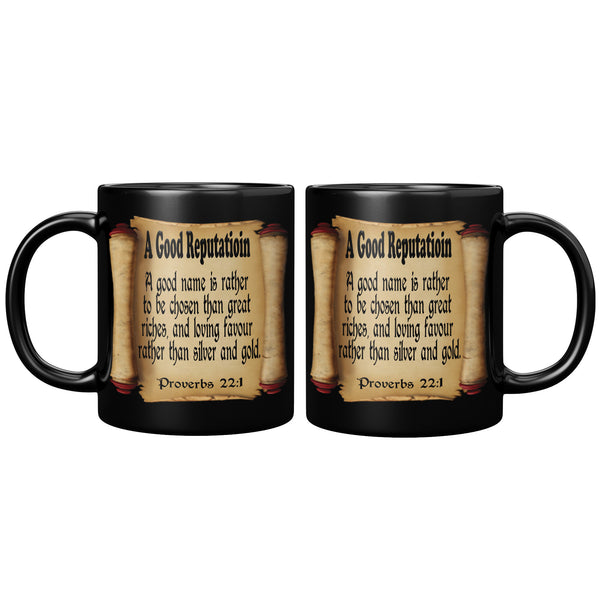 A GOOD REPUTATION  -Proverbs 21:1