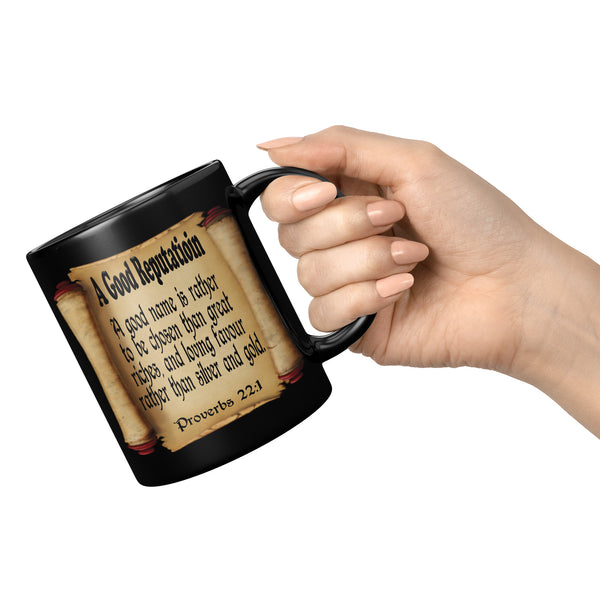 A GOOD REPUTATION  -Proverbs 21:1