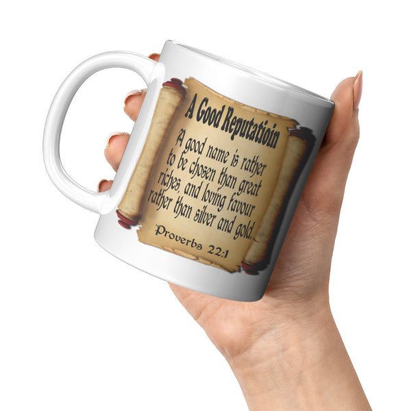 A GOOD REPUTATION  -Proverbs 21:1
