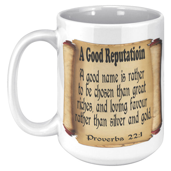 A GOOD REPUTATION  -Proverbs 22:1