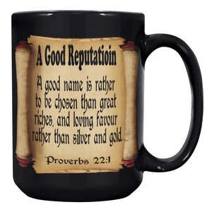 A GOOD REPUTATION  -Proverbs 22:1