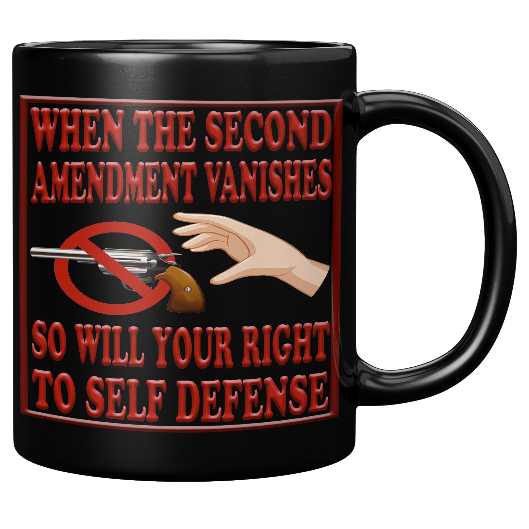 WHEN THE SECOND AMENDMENT VANISHES, SO WILL YOUR RIGHT TO SELF DEFENSE