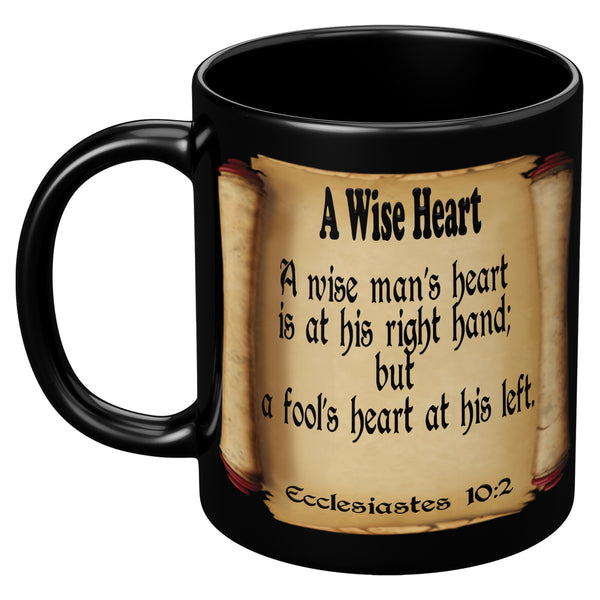 A WISE HEART  -Ecclesiastes 10:2