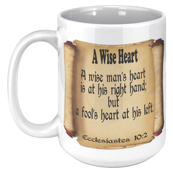 A WISE HEART  -Ecclesiastes 10:2