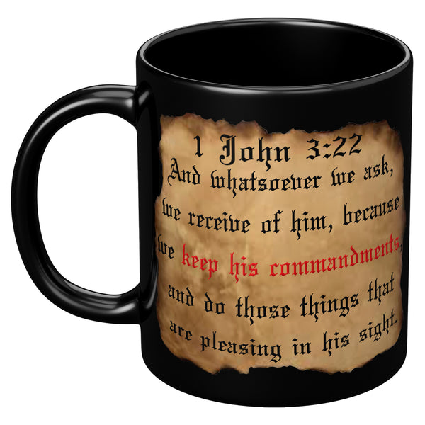 BECAUSE WE KEEP HIS COMMANDMENTS