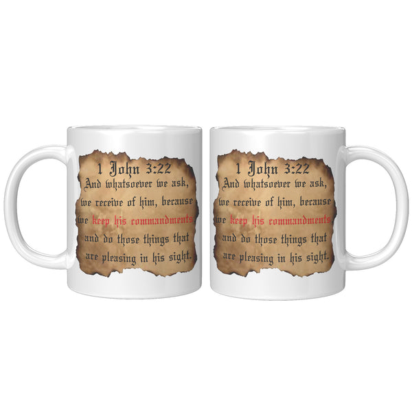 BECAUSE WE KEEP HIS COMMANDMENTS