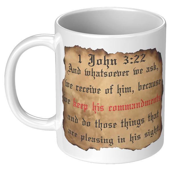 BECAUSE WE KEEP HIS COMMANDMENTS