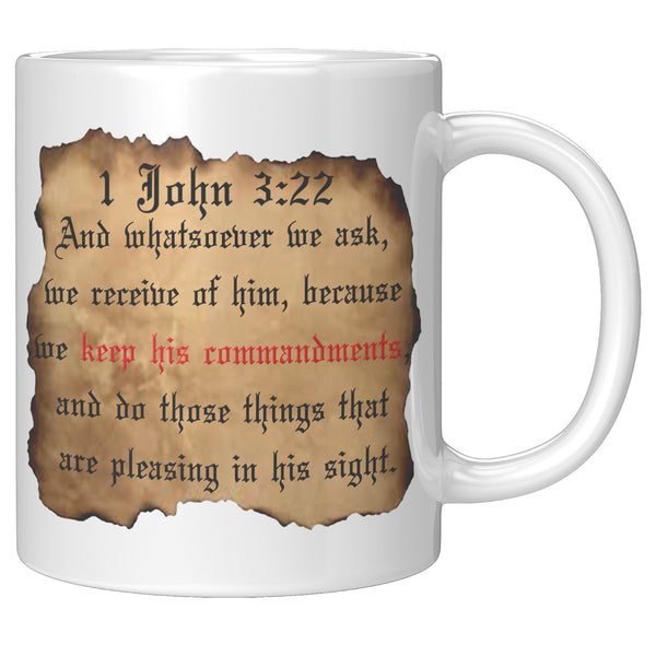 BECAUSE WE KEEP HIS COMMANDMENTS