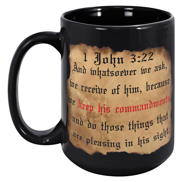 BECAUSE WE KEEP HIS COMMANDMENTS